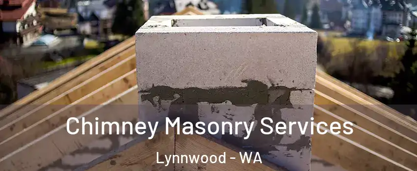 Chimney Masonry Services Lynnwood - WA