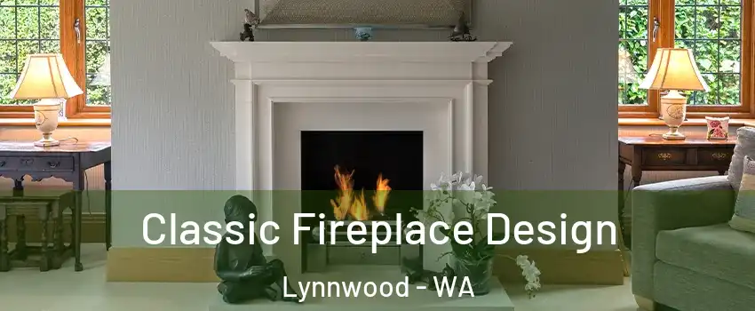  Classic Fireplace Design Lynnwood - WA