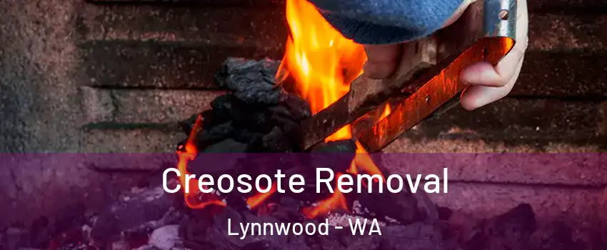  Creosote Removal Lynnwood - WA