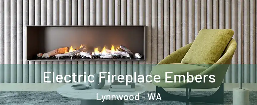  Electric Fireplace Embers Lynnwood - WA
