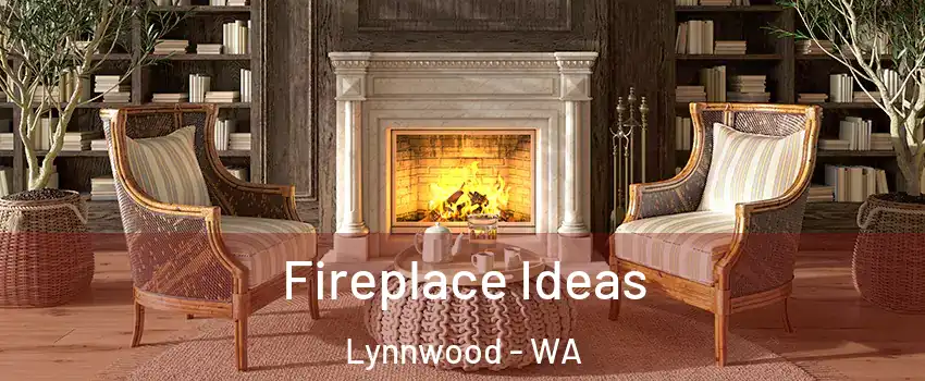  Fireplace Ideas Lynnwood - WA