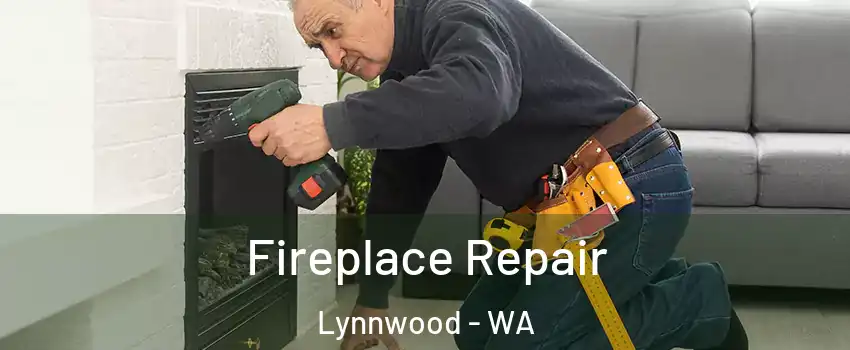  Fireplace Repair Lynnwood - WA