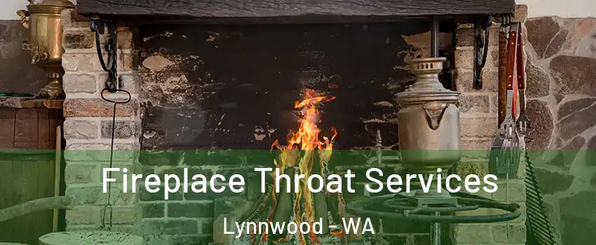  Fireplace Throat Services Lynnwood - WA