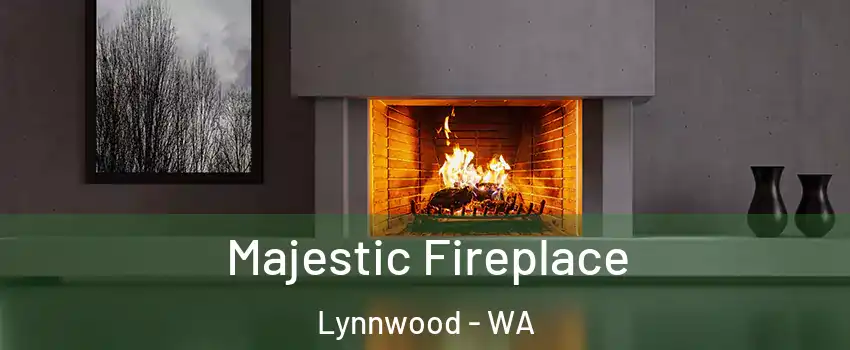  Majestic Fireplace Lynnwood - WA