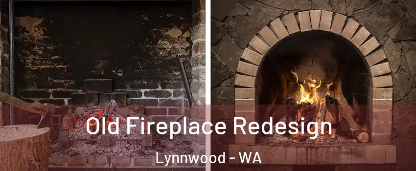  Old Fireplace Redesign Lynnwood - WA