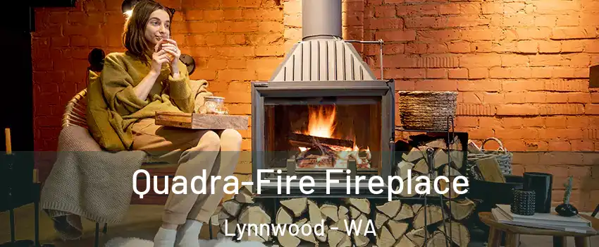  Quadra-Fire Fireplace Lynnwood - WA