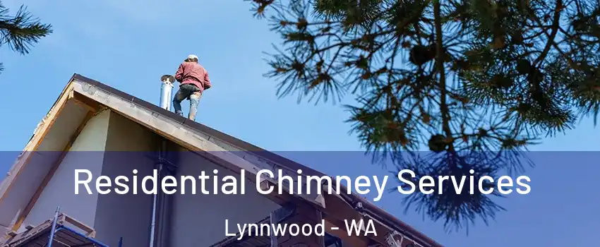  Residential Chimney Services Lynnwood - WA