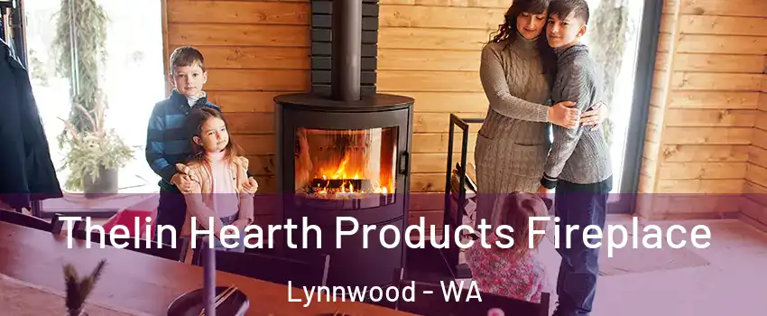  Thelin Hearth Products Fireplace Lynnwood - WA
