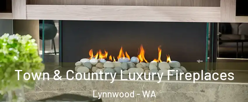  Town & Country Luxury Fireplaces Lynnwood - WA