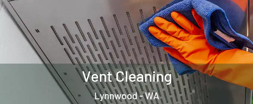  Vent Cleaning Lynnwood - WA