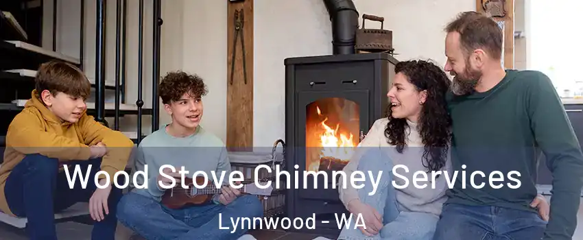  Wood Stove Chimney Services Lynnwood - WA